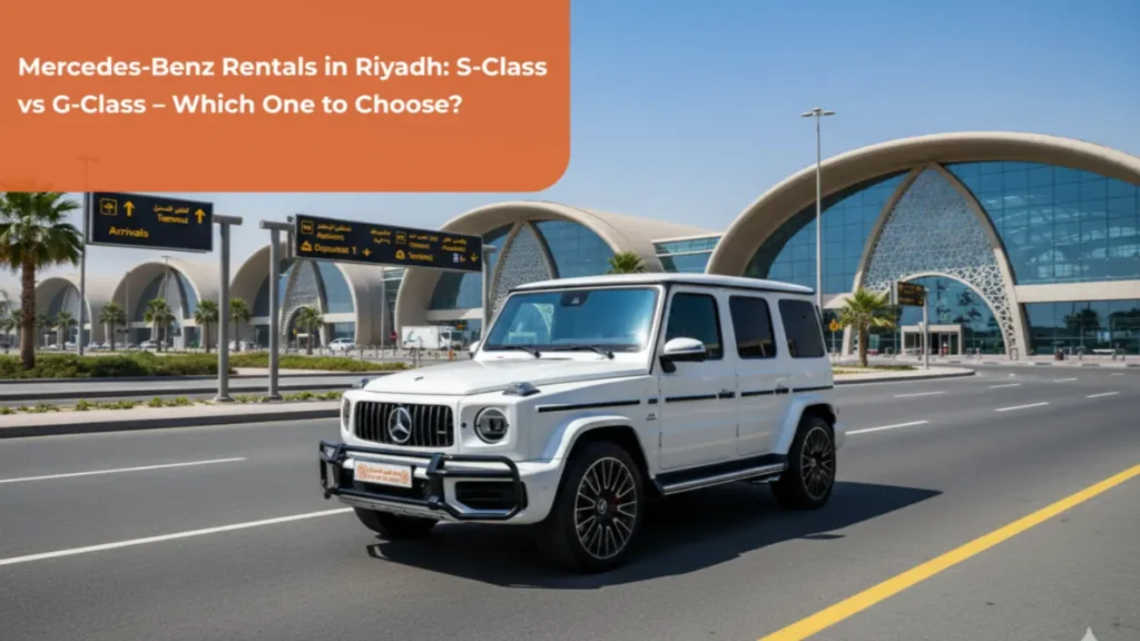 Mercedes-Benz Rentals in Riyadh: S-Class vs G-Class, Which One to Choose? 4 Heading 1